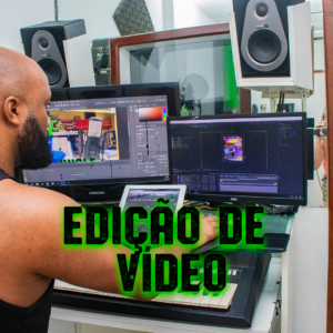 EDIÇÃO DE VÍDEO